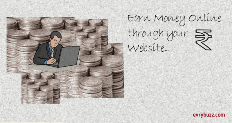Earn Money Online through your Blog/Website: The Best Ways - Evrybuzz